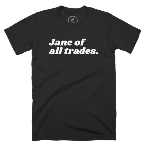 Jane of all trades.