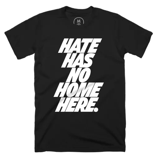 Hate Has No Home Here.