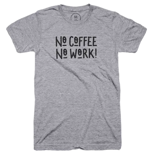 No Coffee No Work!