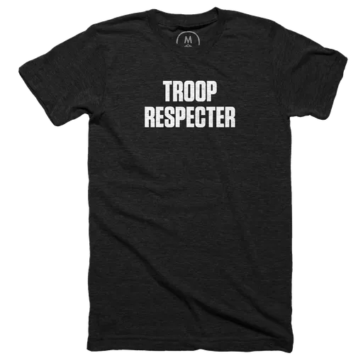 Troop Respecter