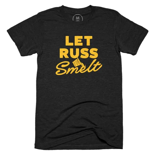 Let Russ Smelt