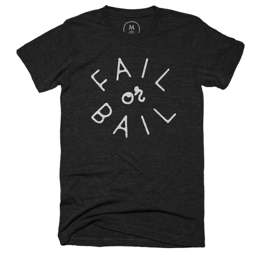 FAIL or BAIL
