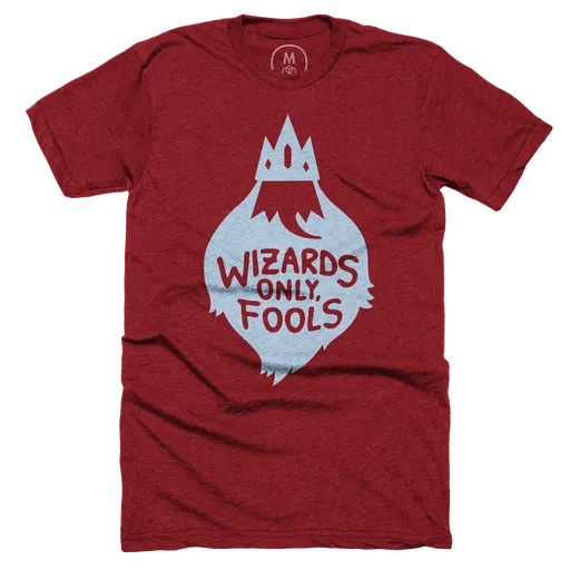 Wizards only, fools