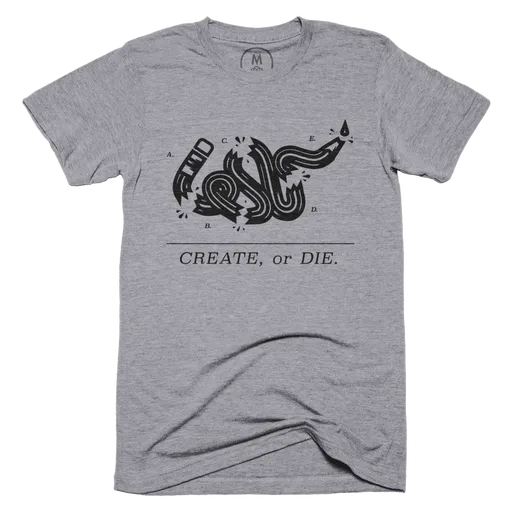 Create or Die.