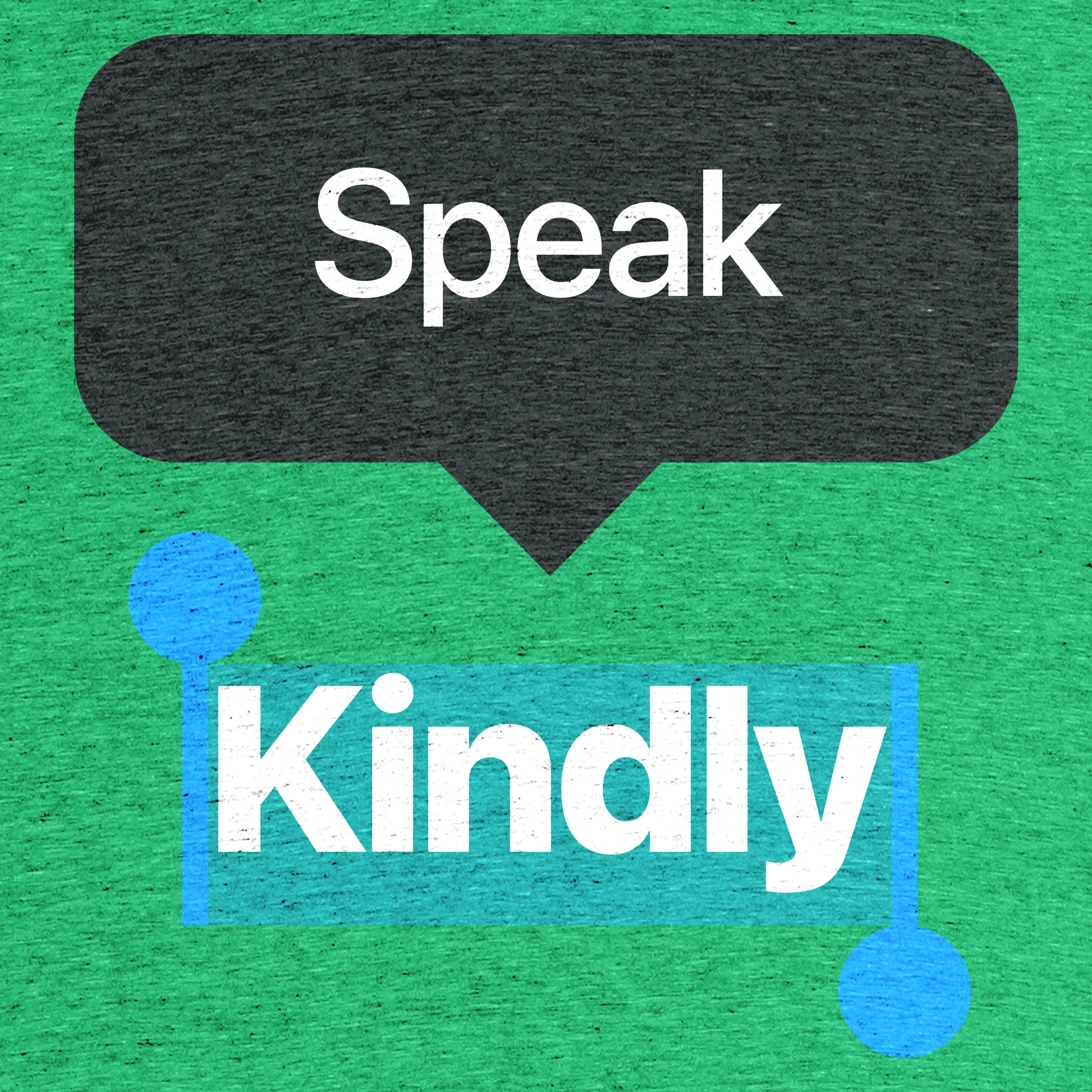 Speak Kindly” graphic tee, pullover hoodie, onesie, tank, pullover  crewneck, and long sleeve tee by Matt Kush.