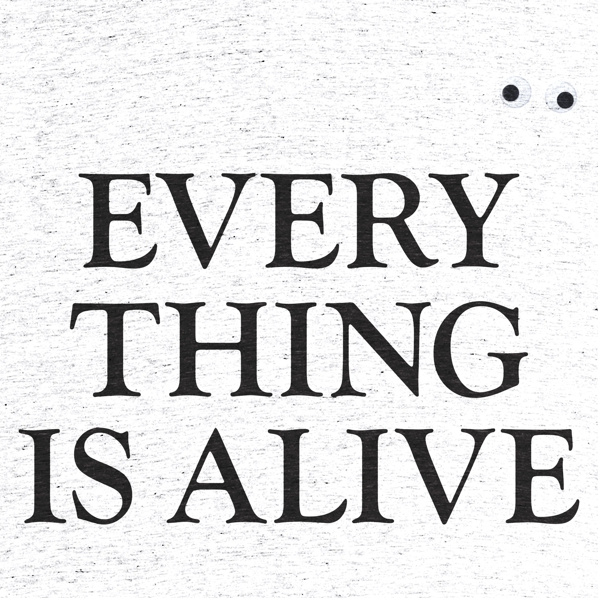 Everything is Alive Tee” graphic tee, pullover hoodie, tank, onesie,  pullover crewneck, and long sleeve tee by Mukamum Projects.