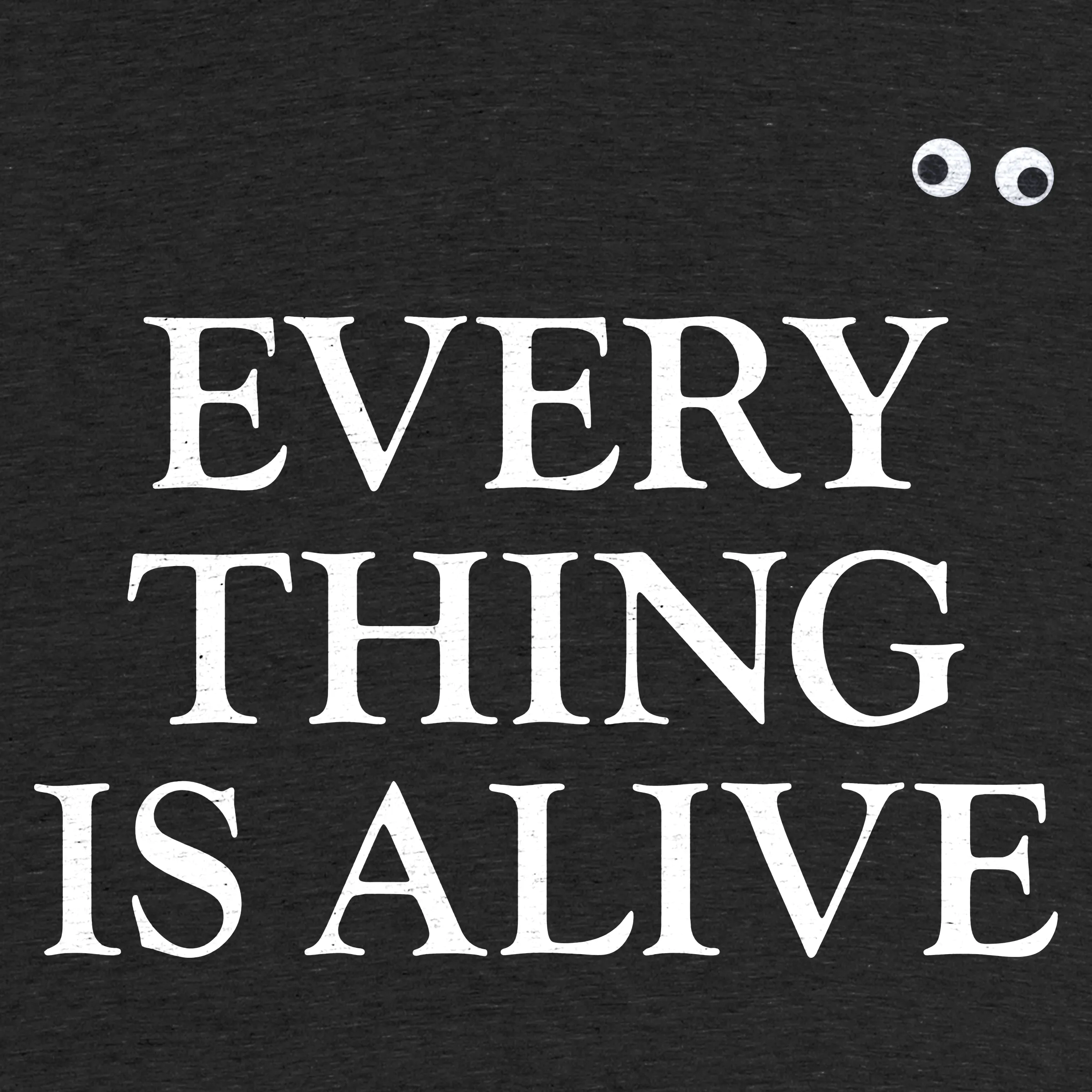 Everything is Alive Tee” graphic tee, pullover hoodie, tank, onesie,  pullover crewneck, and long sleeve tee by Mukamum Projects.