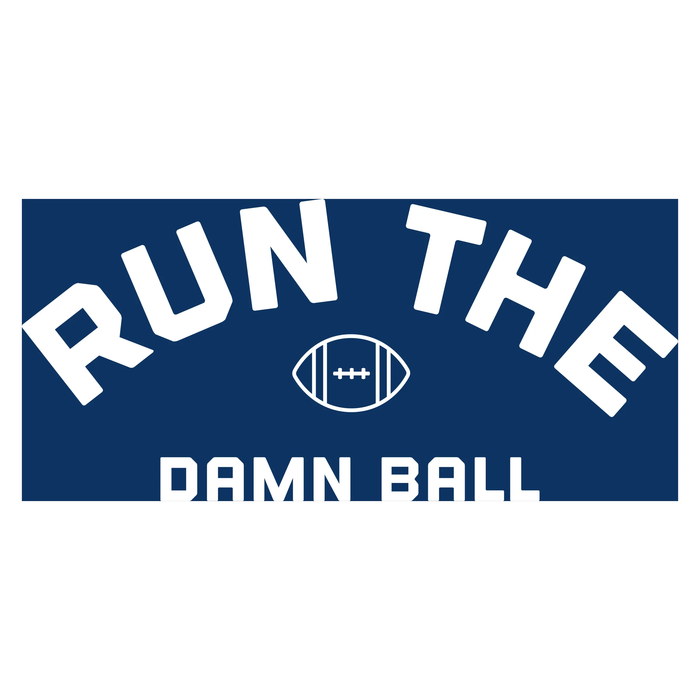 Run the Damn Ball - Football” graphic phone case by Andrew Griswold.