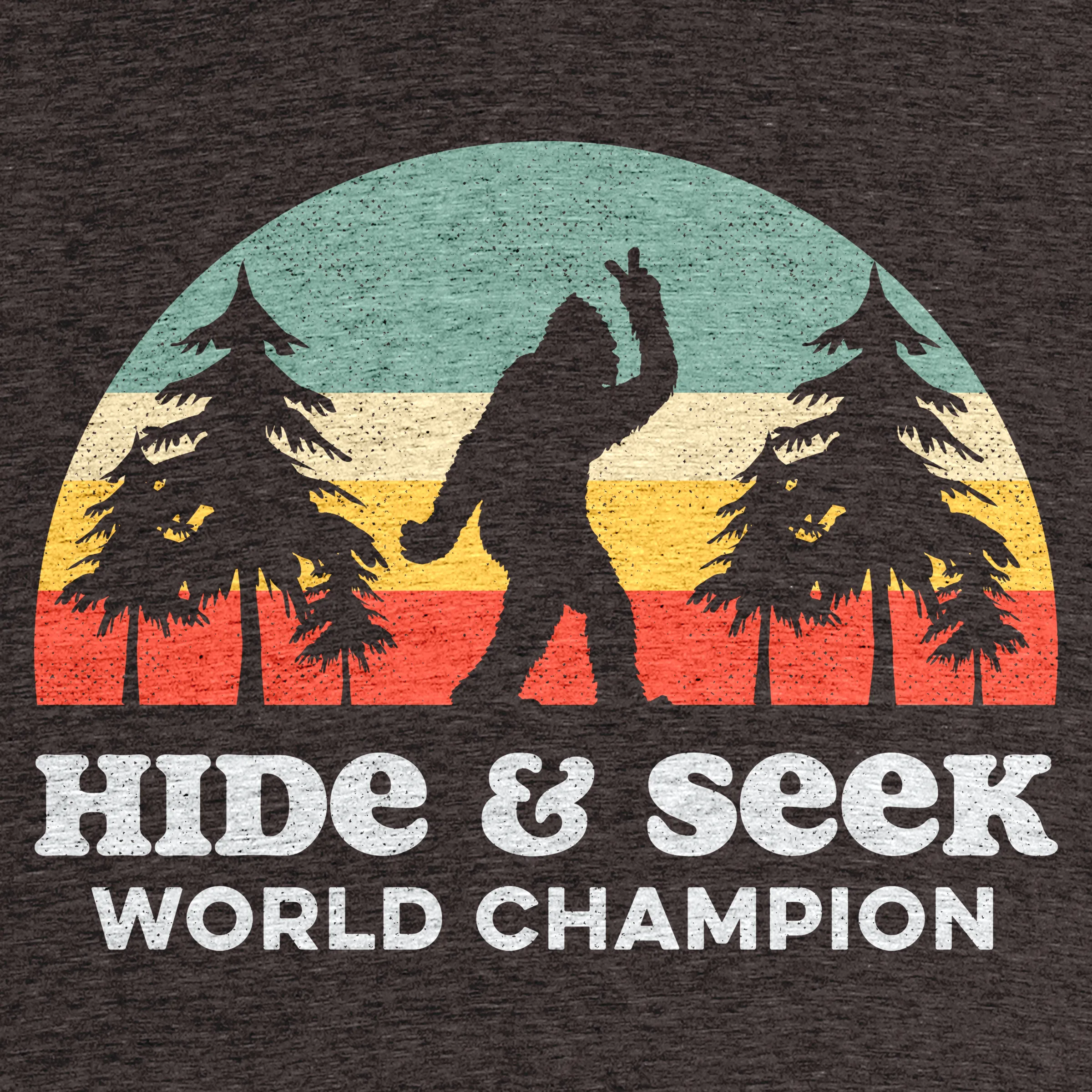 Bigfoot hide and cheap seek world champion shirt