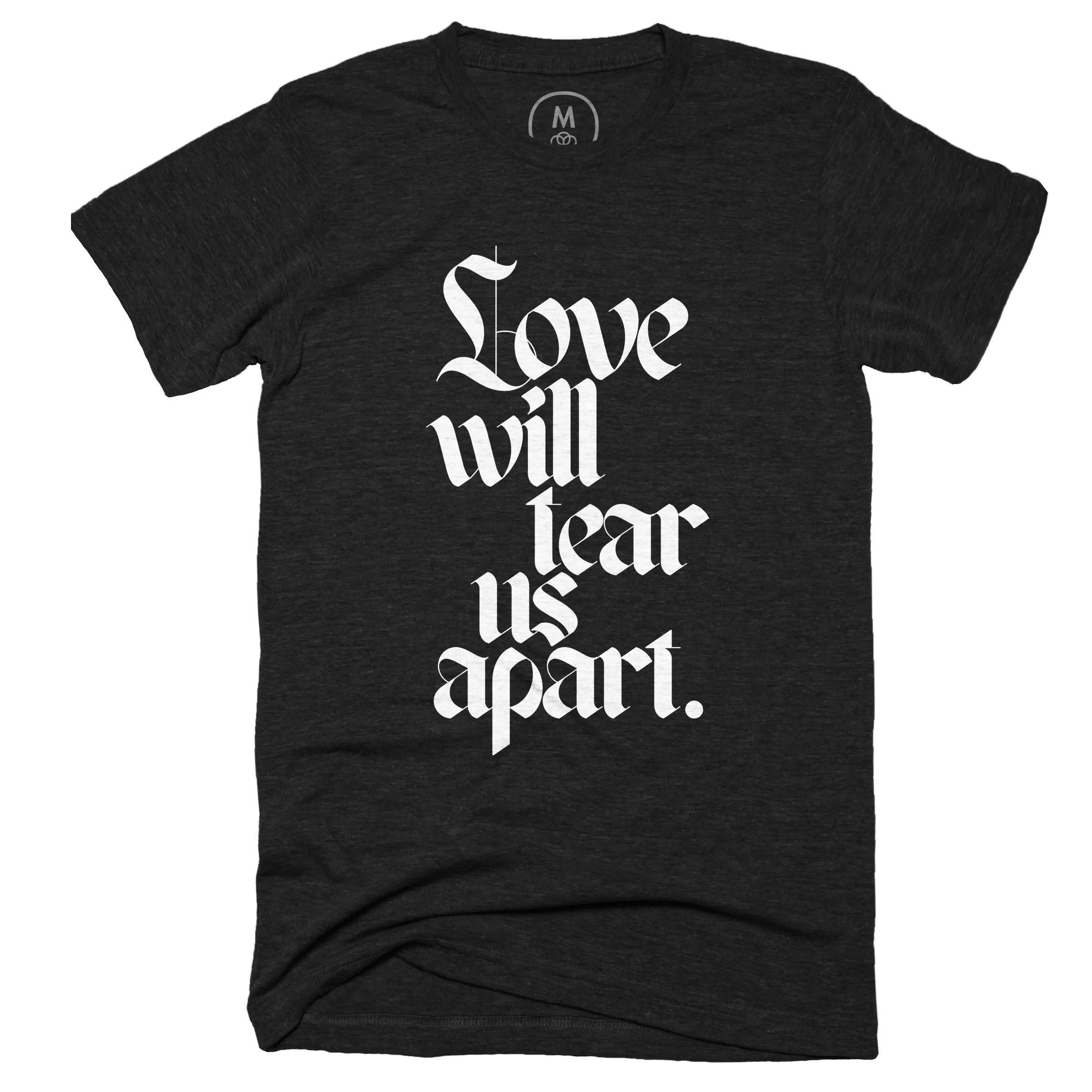 Love, Love Will Tear Us Apart (again).” graphic tee, tank, onesie, pullover  crewneck, and long sleeve tee by Caroline Royce.