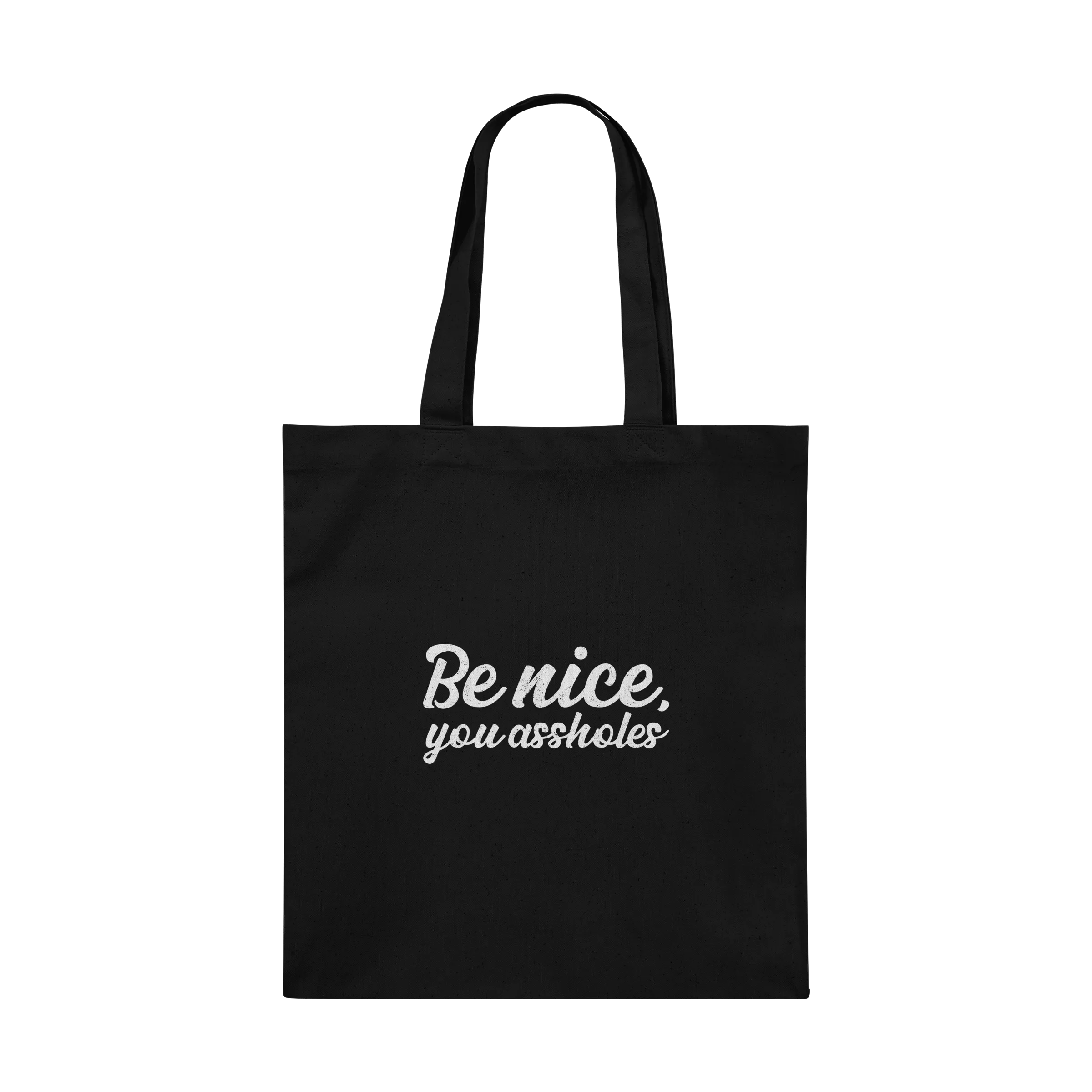 Be Nice You Assholes, the tote!” graphic canvas tote by Patrick Walters. |  Cotton Bureau