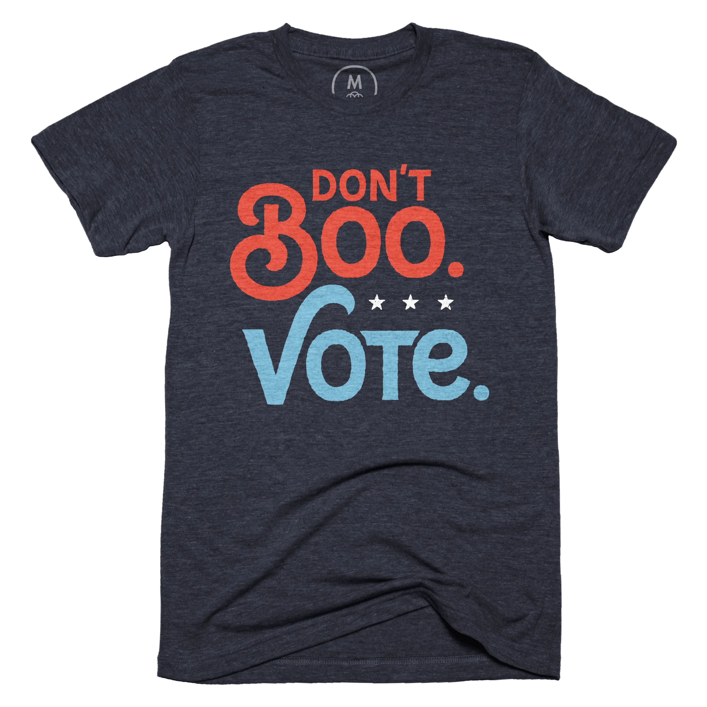Don't Boo, Vote T-Shirt